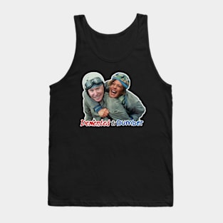 Demented and Dumber Tank Top